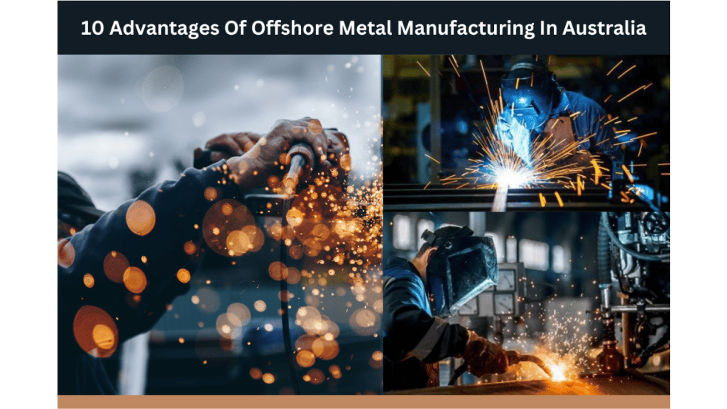 10-advantages-of-offshore-metal-manufacturing-in-australia