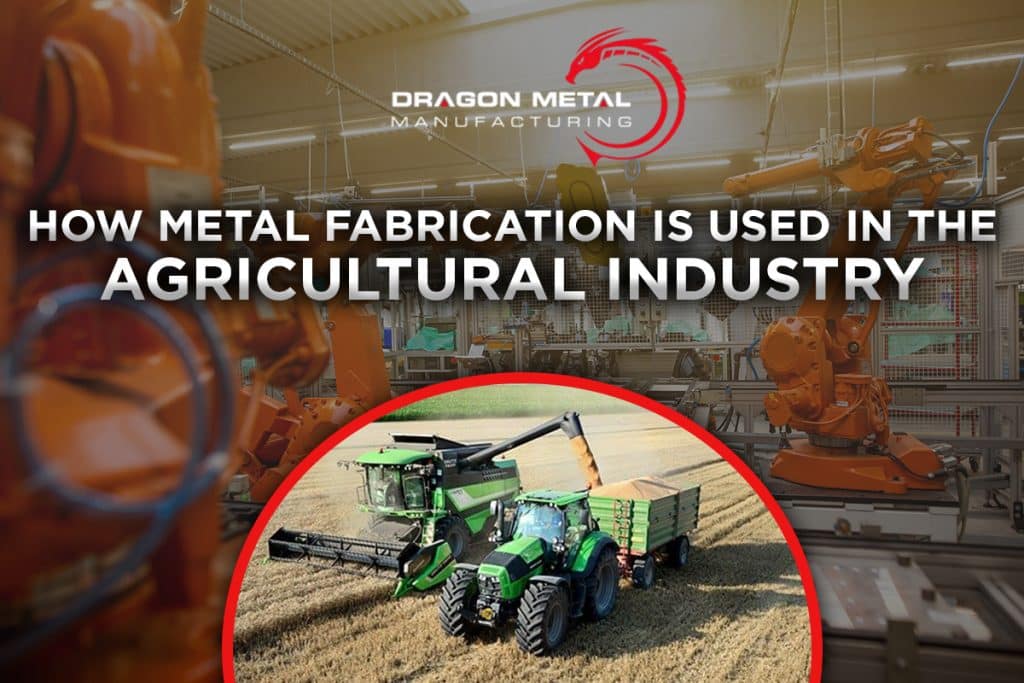 How Metal Fabrication Is Used In The Agricultural Industry 