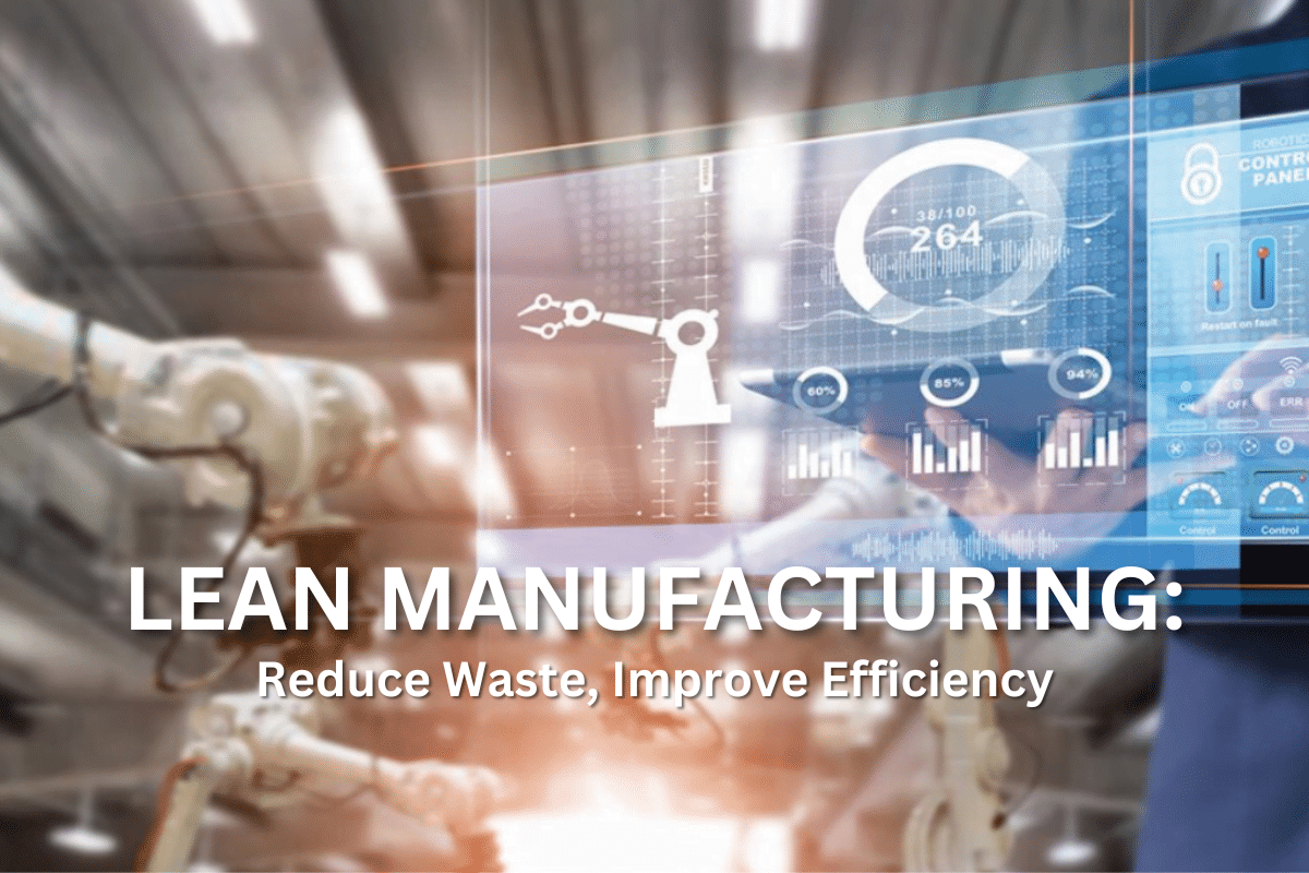 Lean-Manufacturing-Reduce-Waste-Improve-Efficiency
